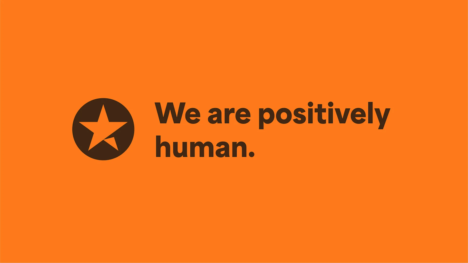 An orange background featuring the Trustpilot star and the following words -We are positively human